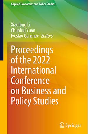 Proceedings of the 2022 International Conference on Business and Policy Studies