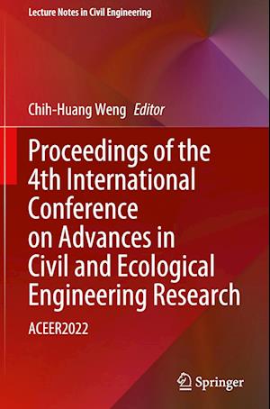 Proceedings of the 4th International Conference on Advances in Civil and Ecological Engineering Research