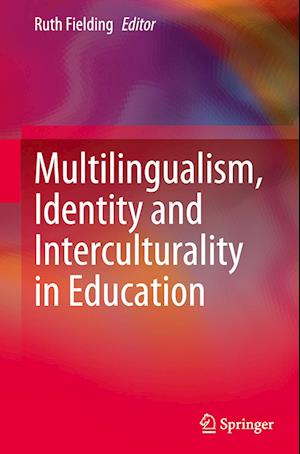 Multilingualism, Identity and Interculturality in Education