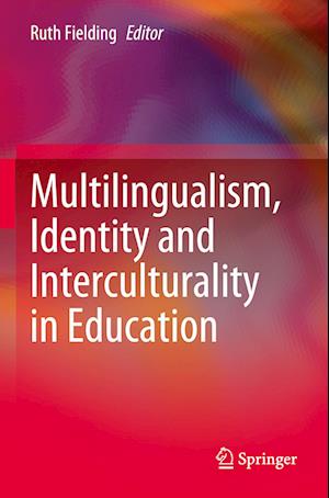 Multilingualism, Identity and Interculturality in Education