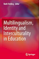 Multilingualism, Identity and Interculturality in Education