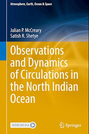 Observations and Dynamics of Circulations in the North Indian Ocean