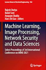 Machine Learning, Image Processing, Network Security and Data Sciences