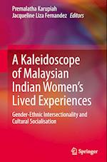 A Kaleidoscope of Malaysian Indian Women’s Lived Experiences