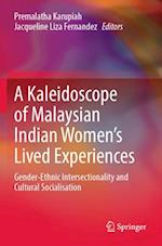 A Kaleidoscope of Malaysian Indian Women’s Lived Experiences