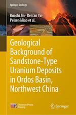Geological Background of Sandstone-Type Uranium Deposits in Ordos Basin, Northwest China