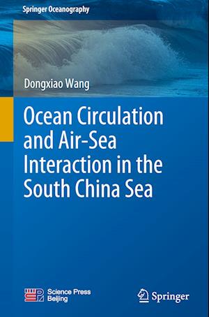 Ocean Circulation and Air-Sea Interaction in the South China Sea