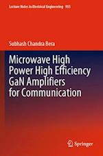 Microwave High Power High Efficiency GaN Amplifiers for Communication