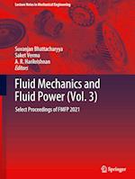 Fluid Mechanics and Fluid Power (Vol. 3)