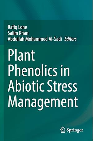 Plant Phenolics in Abiotic Stress Management