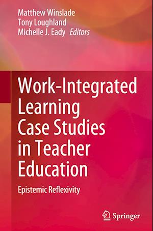 Work-Integrated Learning Case Studies in Teacher Education