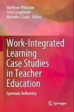 Work-Integrated Learning Case Studies in Teacher Education