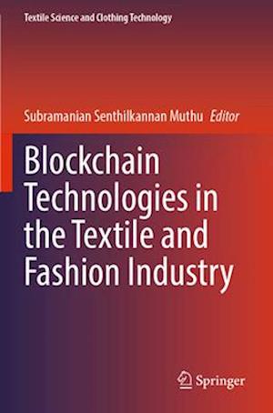 Blockchain Technologies in the Textile and Fashion Industry