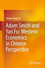 Adam Smith and Yan Fu: Western Economics in Chinese Perspective