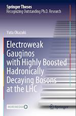 Electroweak Gauginos with Highly Boosted Hadronically Decaying Bosons at the Lhc