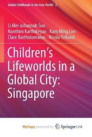 Children's Lifeworlds in a Global City: Singapore