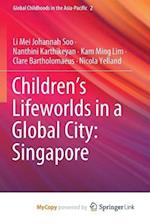 Children's Lifeworlds in a Global City: Singapore 