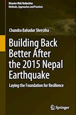 Building Back Better After the 2015 Nepal Earthquake