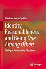 Identity, Reasonableness and Being One Among Others