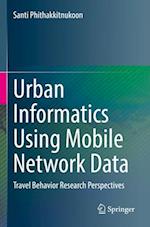 Urban Informatics Using Mobile Network Data