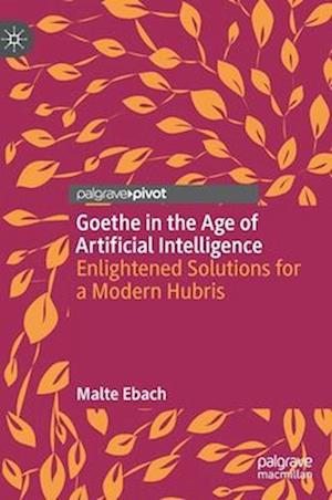 Goethe in the Age of Artificial Intelligence