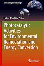 Photocatalytic Activities for Environmental Remediation and Energy Conversion