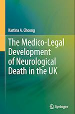 The Medico-Legal Development of Neurological Death in the UK
