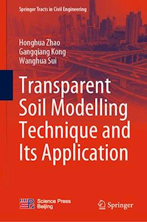 Transparent Soil Modelling Technique and Its Application