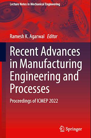 Recent Advances in Manufacturing Engineering and Processes