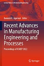 Recent Advances in Manufacturing Engineering and Processes