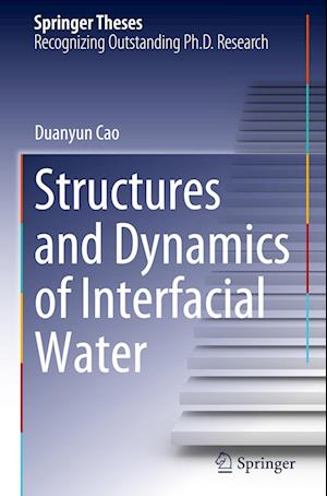 Structures and Dynamics of Interfacial Water