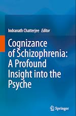 Cognizance of Schizophrenia:: A Profound Insight into the Psyche