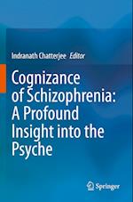 Cognizance of Schizophrenia:: A Profound Insight into the Psyche
