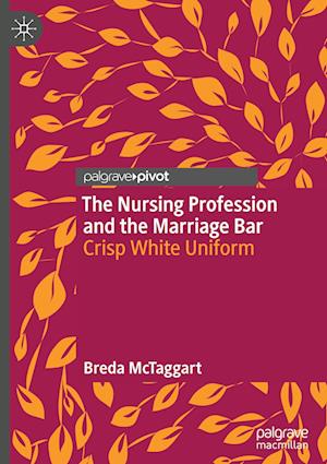 The Nursing Profession and the Marriage Bar