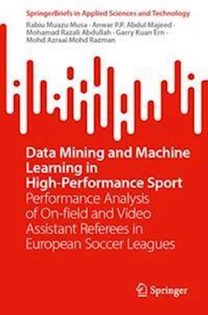 Data Mining and Machine Learning in High-Performance Sport