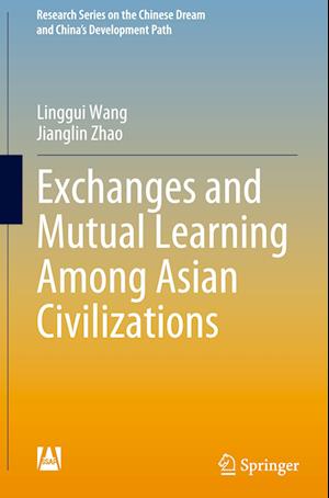 Exchanges and Mutual Learning Among Asian Civilizations