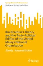 Ibn Khaldun’s Theory and the Party-Political Edifice of the United Malays National Organisation