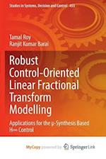 Robust Control-Oriented Linear Fractional Transform Modelling : Applications for the µ-Synthesis Based H8 Control 