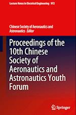 Proceedings of the 10th Chinese Society of Aeronautics and Astronautics Youth Forum