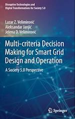 Multi-criteria Decision Making for Smart Grid Design and Operation