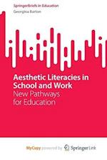 Aesthetic Literacies in School and Work : New Pathways for Education 