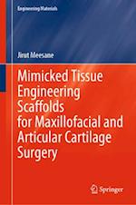 Mimicked Tissue Engineering Scaffolds for Maxillofacial and Articular Cartilage Surgery