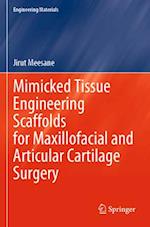 Mimicked Tissue Engineering Scaffolds for Maxillofacial and Articular Cartilage Surgery