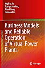 Business Models and Reliable Operation of Virtual Power Plants