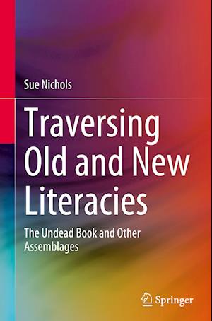 Traversing Old and New Literacies