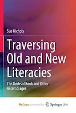 Traversing Old and New Literacies : The Undead Book and Other Assemblages 