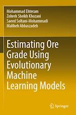 Estimating Ore Grade Using Evolutionary Machine Learning Models