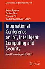 International Conference on IoT, Intelligent Computing and Security