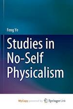 Studies in No-Self Physicalism 