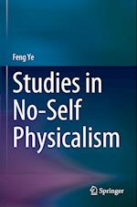 Studies in No-Self Physicalism